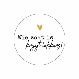 Stickers goudfolie wie zoet is krijgt lekkers met gouden hartje