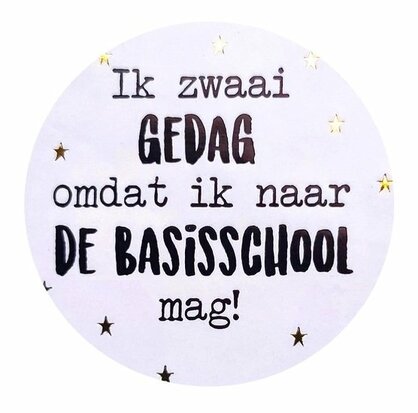 Stickers Ik zwaai gedag omdat ik naar de basisschool mag! 10 stuks