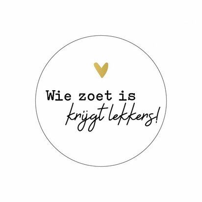 Stickers goudfolie wie zoet is krijgt lekkers met gouden hartje